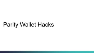 Parity Wallet Hacks
 