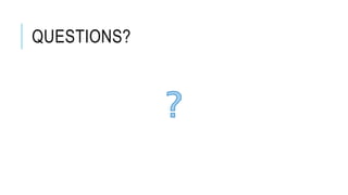 QUESTIONS?
 