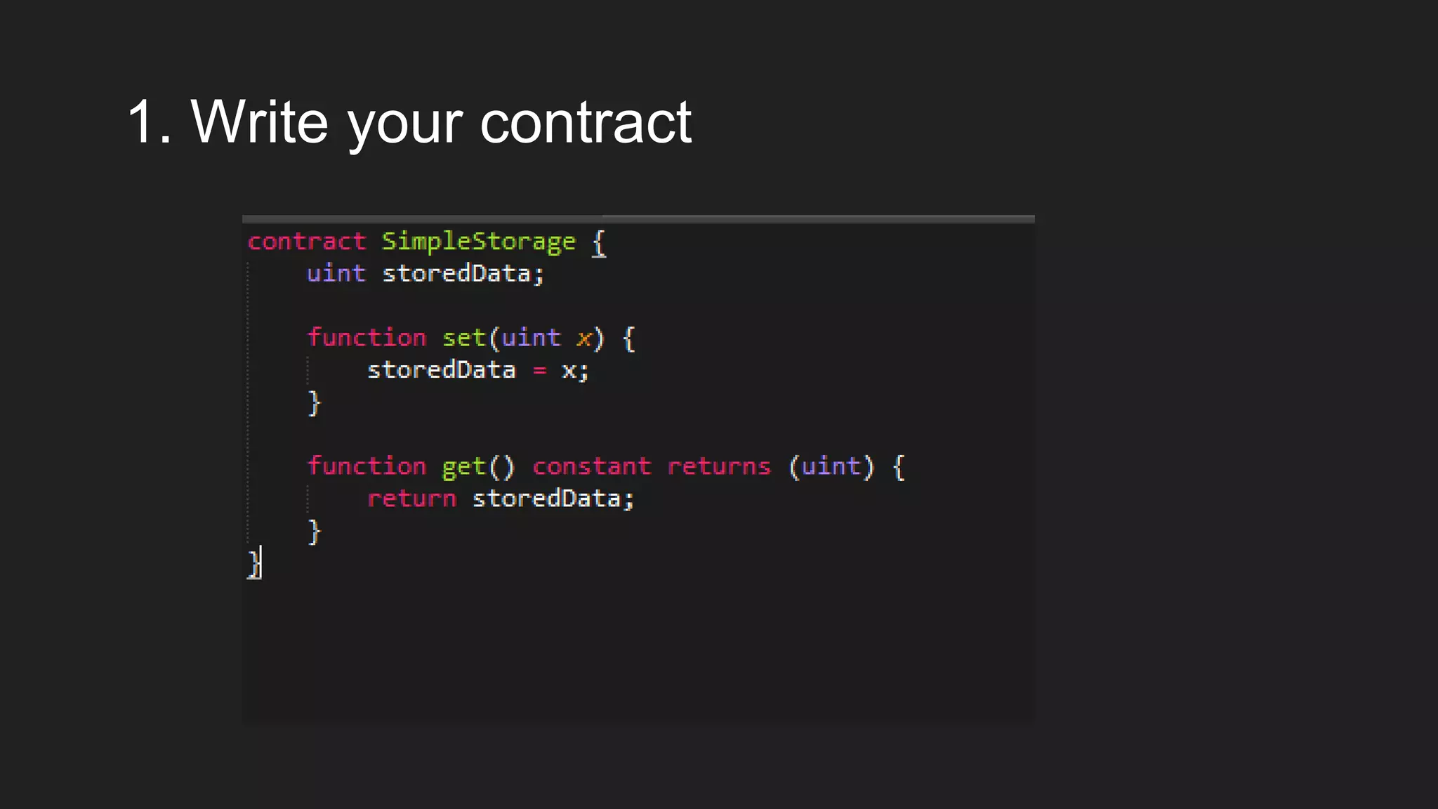 1. Write your contract
 
