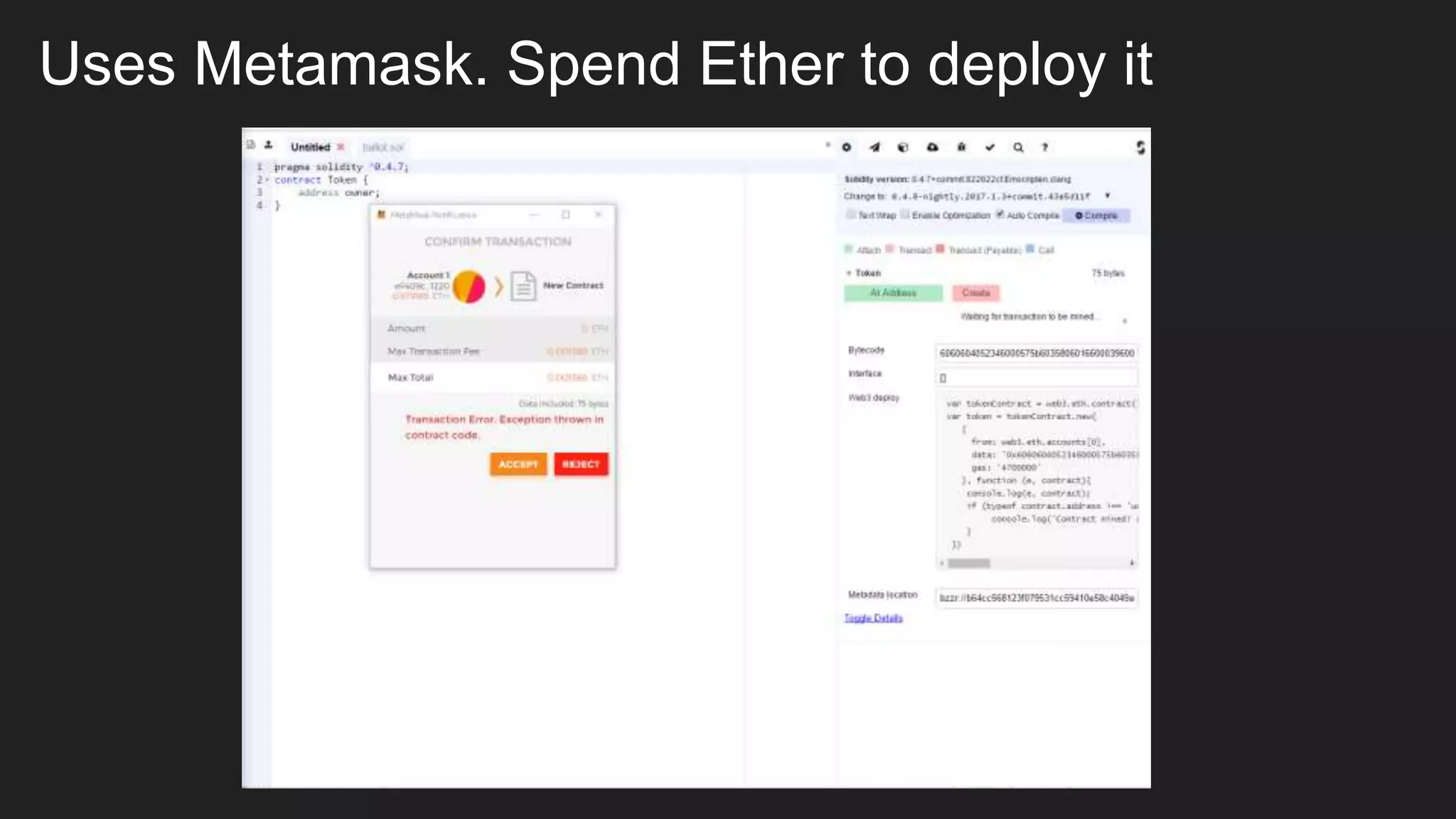 Uses Metamask. Spend Ether to deploy it
 