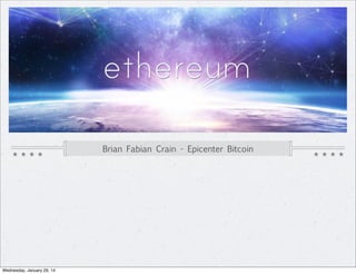Brian Fabian Crain - Epicenter Bitcoin

Wednesday, January 29, 14

 