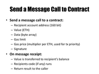 Ethereum Tx as a State Transition
Ethereum State is a set of Accounts
S’ = apply(S,Tx)
 