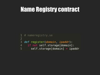 Memory
Hex Mnemonic δ α Description
51 MLOAD 1 1 Load word from memory
52 MSTORE 2 0 Save word to memory
53 MSTORE8 2 0 Save byte to memory
59 MSIZE 0 1 Get the size of active memory in bytes
 