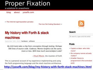 http://yosefk.com/blog/my-history-with-forth-stack-machines.html
 