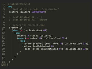 PC OPCODE FEE GAS STACK MEM STORAGE
0 PUSH1 0 -1 -820 [] [] {54: 2020202020}
2 CALLDATALOAD -1 -821 [0] [] {54: 2020202020}
3 SLOAD -20 -822 [54] [] {54: 2020202020}
4 NOT -1 -842 [2020202020] [] {54: 2020202020}
5 PUSH1 9 -1 -843 [0] [] {54: 2020202020}
7 JUMPI
8 STOP
9 JUMPDEST
10 PUSH1 32
12 CALLDATALOAD
13 PUSH1 0
15 CALLDATALOAD
16 SSTORE
 