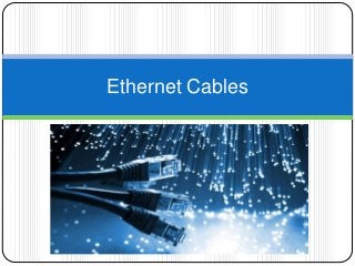 Ethernet Cables
 