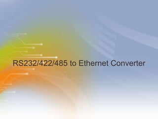 RS232/422/485 to Ethernet Converter 