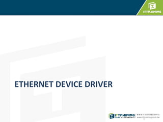 ETHERNET DEVICE DRIVER 
1 
 