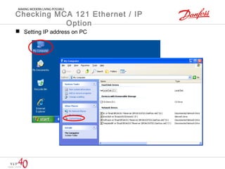 Checking MCA 121 Ethernet / IP 
Option 
 Setting IP address on PC 
 