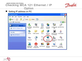 Checking MCA 121 Ethernet / IP 
Option 
 Setting IP address on PC 
 