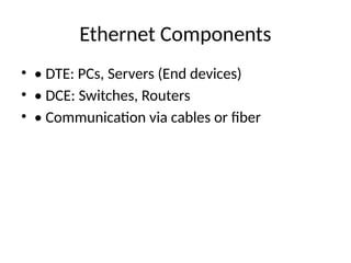 Comprehensive Overview of Ethernet Technology and Its Components | PPTX