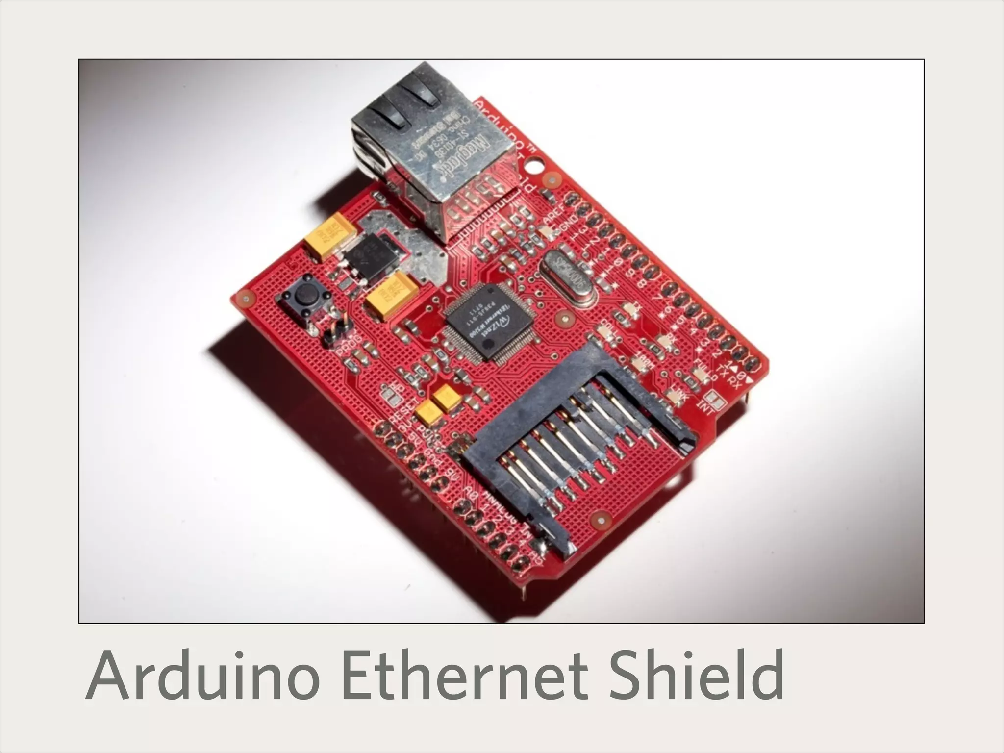 Arduino Ethernet Shield
 