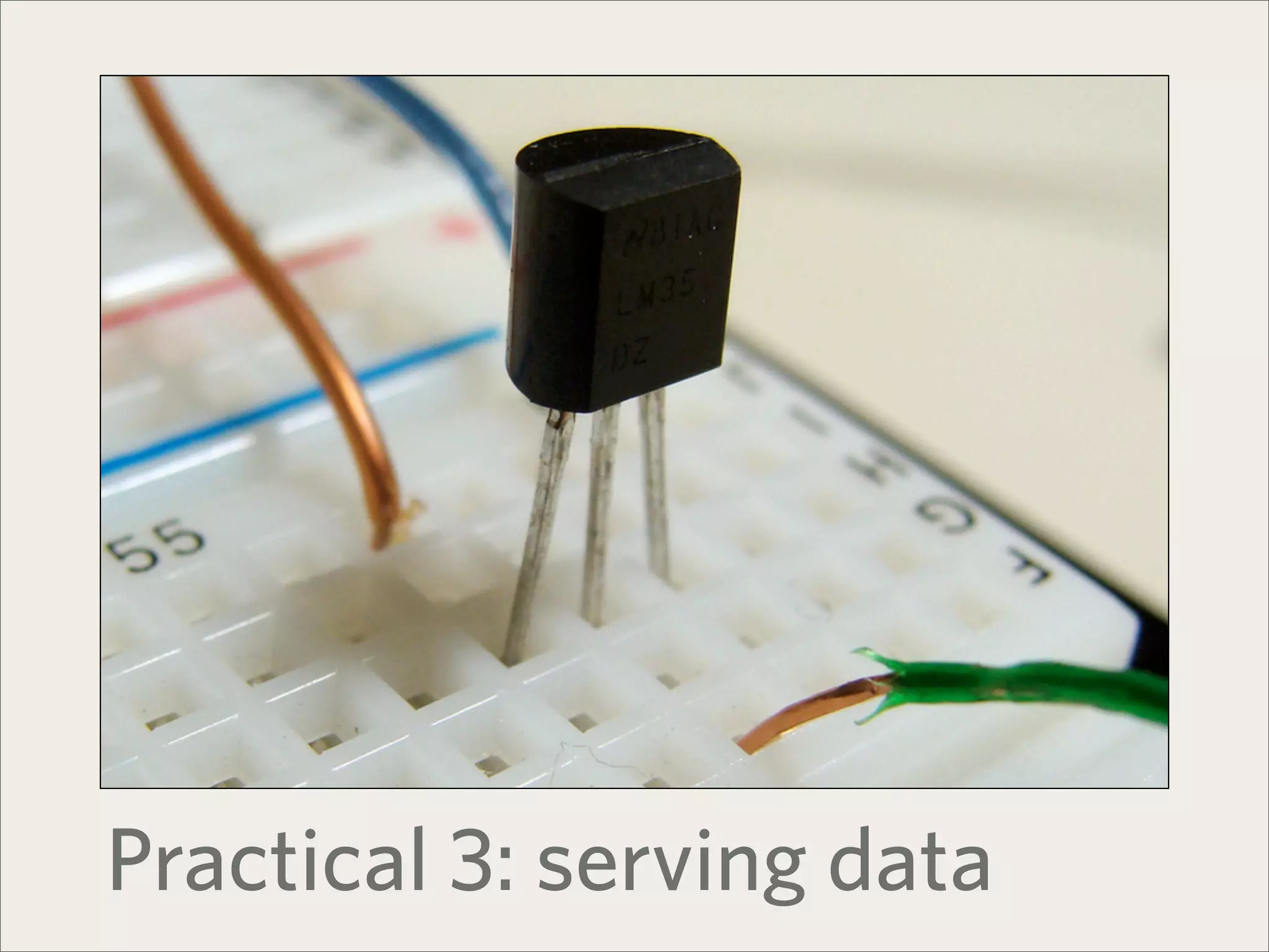 Practical 3: serving data
 