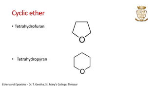 Cyclic ether
• Tetrahydrofuran
• Tetrahydropyran
 