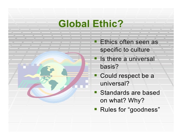 Global Ethic? Ethics often