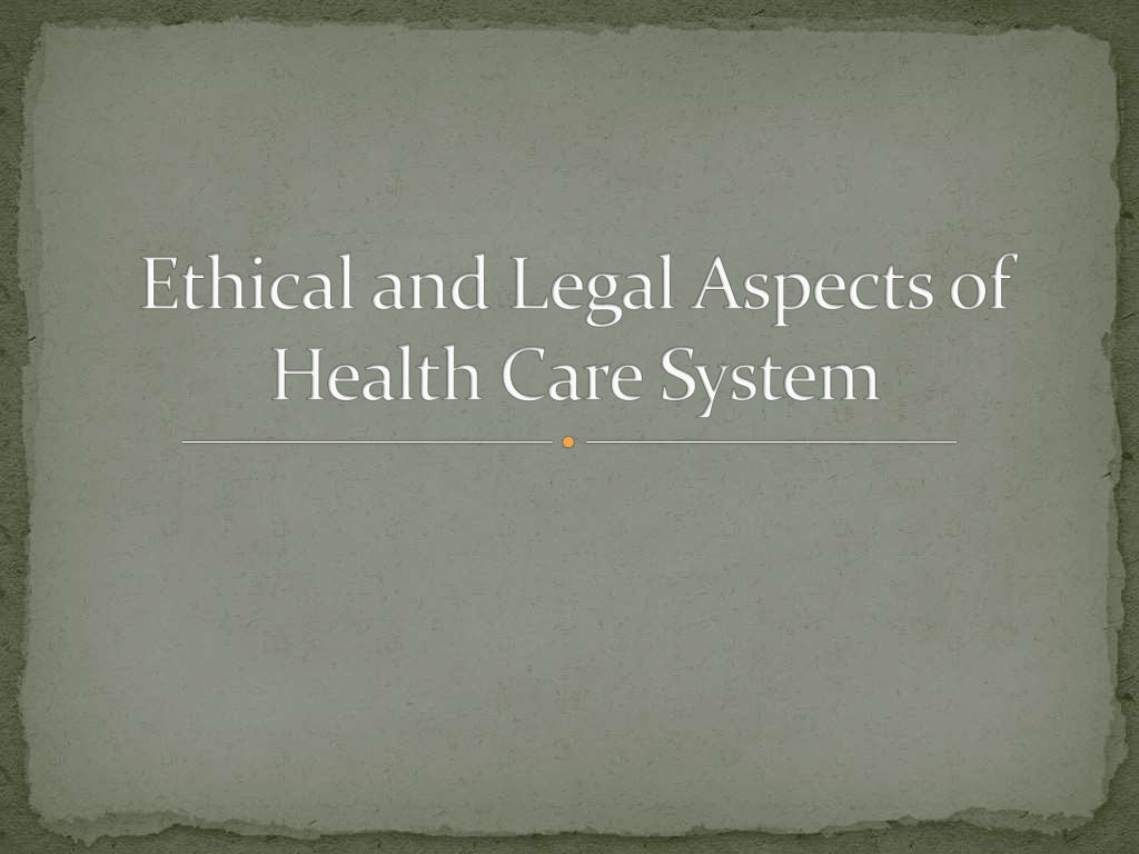 Ethical And Legal Aspects Of Health Care
