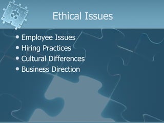 Ethical Issues Employee Issues Hiring Practices Cultural Differences Business Direction 