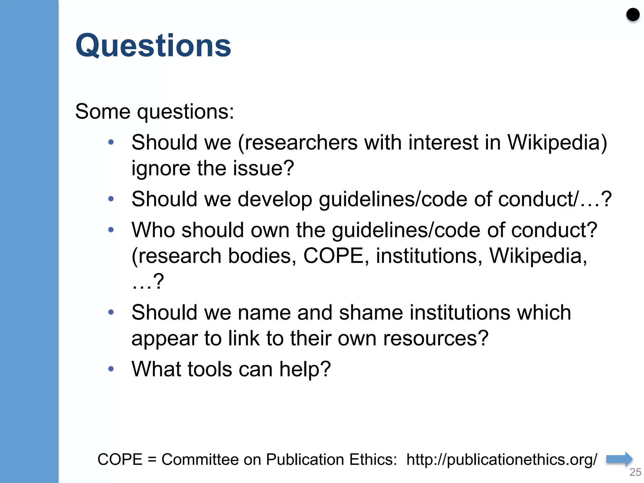 Learning from GLAM Community
https://en.wikipedia.org/wiki/Wikipedia:CURATOR#Cultural_sector
25
Many thanks to Andy Mabbett for 6 characters: “WP:COI”
 