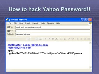 How to hack Yahoo Password!!
 
