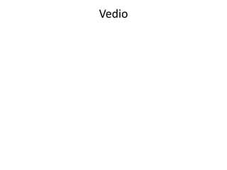 Vedio
 