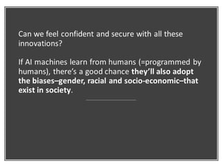 I would not worry so much about buying an intelligent learning system but spending money on buying a sexist one...