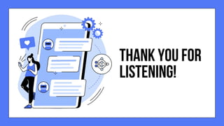 THANK YOU FOR
LISTENING!
 