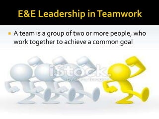  A team is a group of two or more people, who
work together to achieve a common goal
 