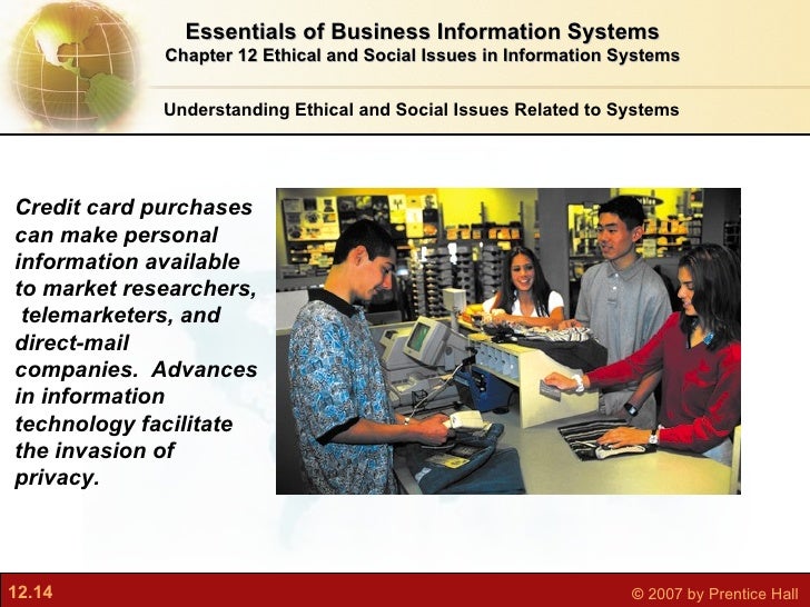 ethical and social issues in information systems Analyze the relationships among ethical, social, and political issues that are raised by information systems assess how information systems have affected. ethical and social issues in information systems Analyze the relationships among ethical, social, and political issues that are raised by information systems assess how information systems have affected.