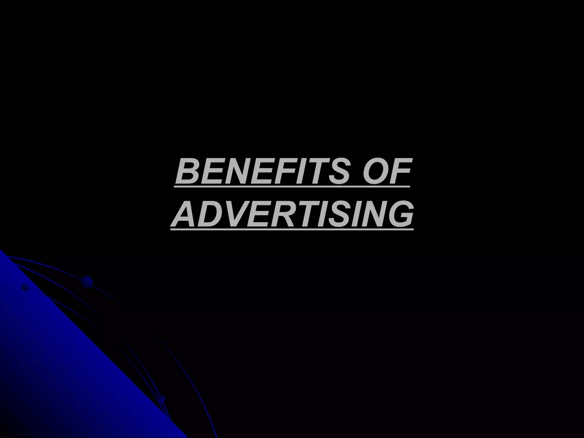 BENEFITS OF ADVERTISING 