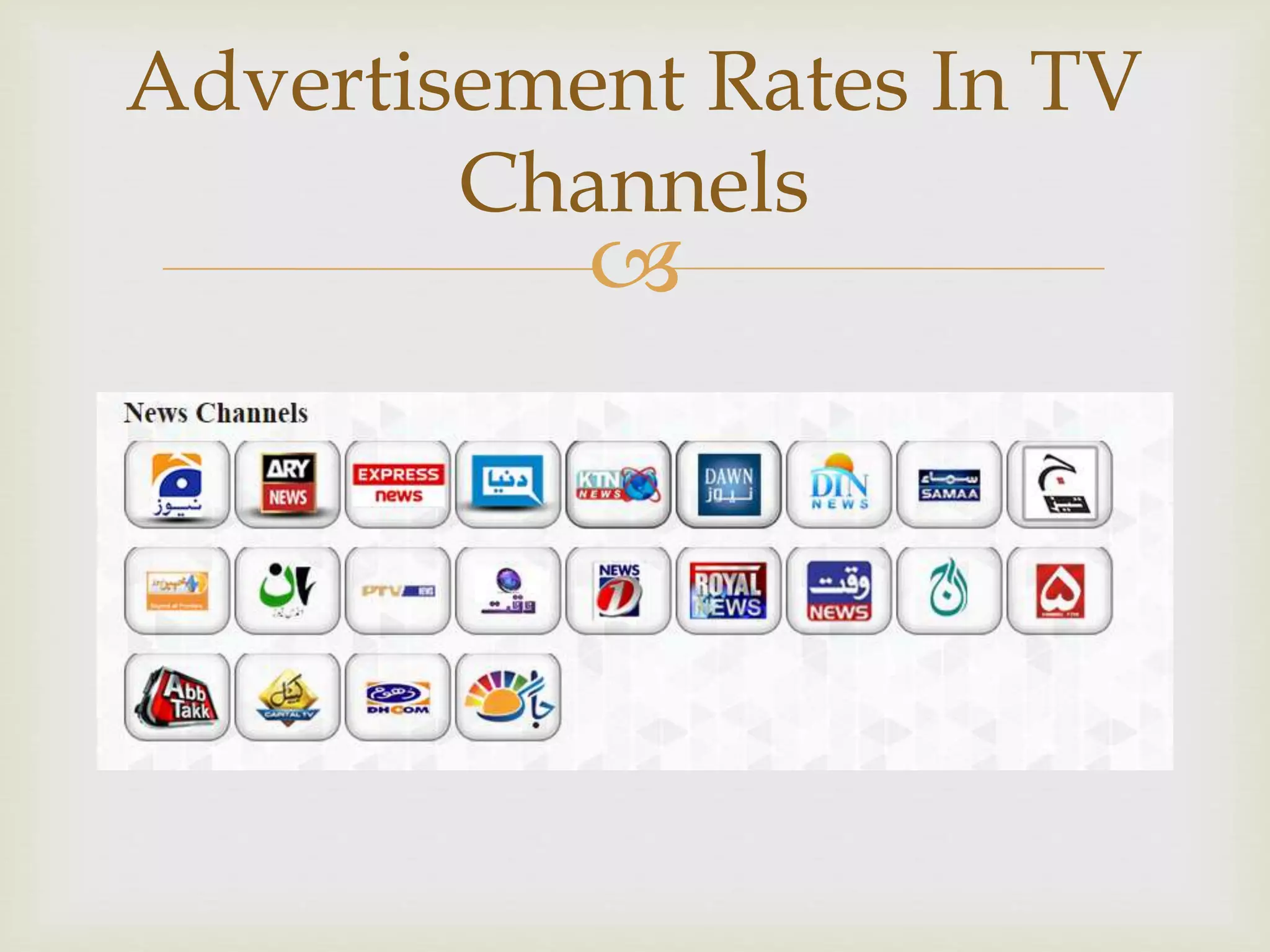 
Advertisement Rates In TV
Channels
 