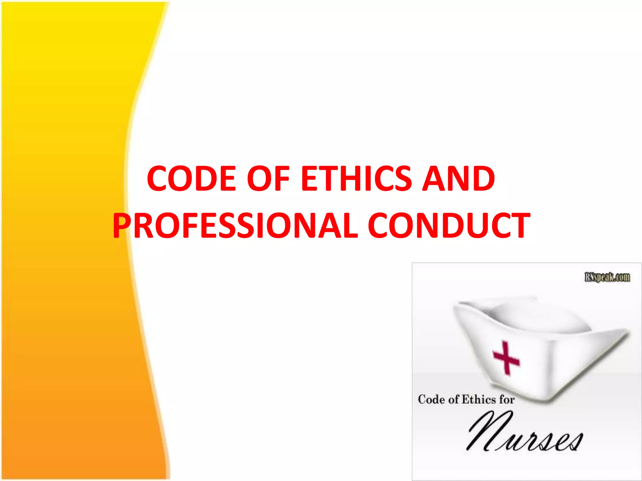 CODE OF ETHICS AND 
PROFESSIONAL CONDUCT 
 