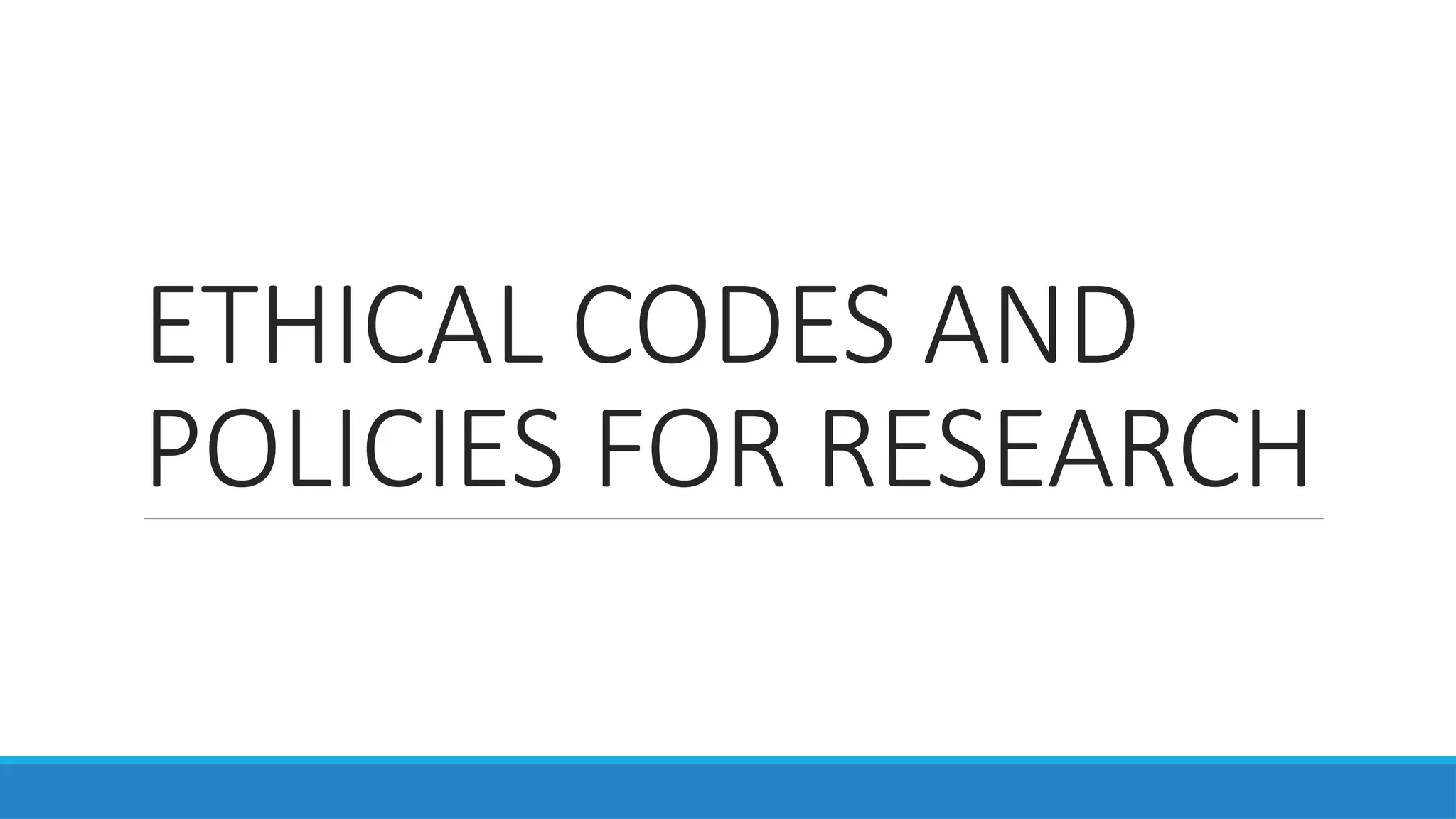 ETHICAL CODES AND POLICIES FOR RESEARCH.pptx