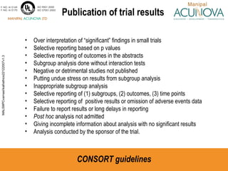 Publication of trial results ,[object Object],[object Object],[object Object],[object Object],[object Object],[object Object],[object Object],[object Object],[object Object],[object Object],[object Object],[object Object],[object Object],CONSORT guidelines 