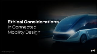 Ethical considerations in connected mobility design