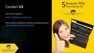 For Further Inquires:
Email: info@academicpaper.net
New Customers/Request a Quote/ Existing Customer
https://academicpaper.net/contact/
Contact US
 