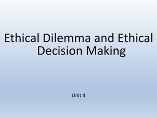 Ethical_Dilemma_and_Ethical_Decision.pptx