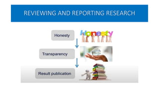 REVIEWING AND REPORTING RESEARCH
 