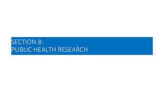 SECTION 8:
PUBLIC HEALTH RESEARCH
 