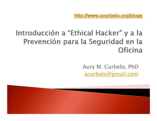 Aury M. Curbelo, PhD
acurbelo@gmail.com
 