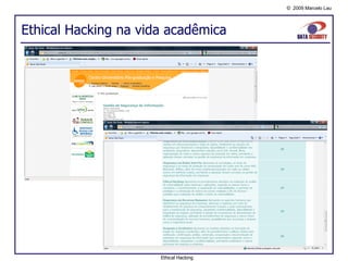 Ethical Hacking na vida acadêmica Ethical Hacking 