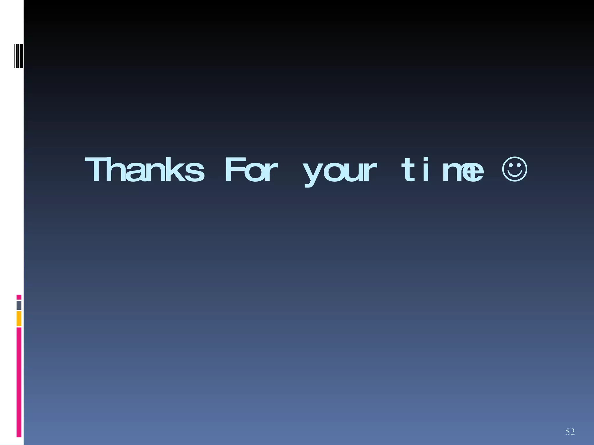 Thanks For your time   