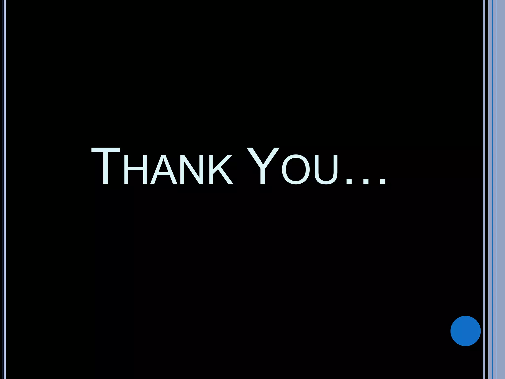 THANK YOU…
 
