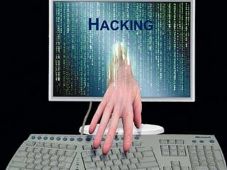 HACKING
 