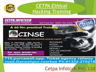 CETPA Ethical
Hacking Training
Cetpa Infotcch Pvt. Ltd
 