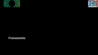 Frameworks
 