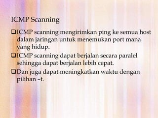 Dan lain-lainPassive Information GatheringUntuk mengerti tentang status keamanan dari keterangan informasi sistem, organisasi target di tes dengan penetration tes atau dengan kemampuan tools hacking.