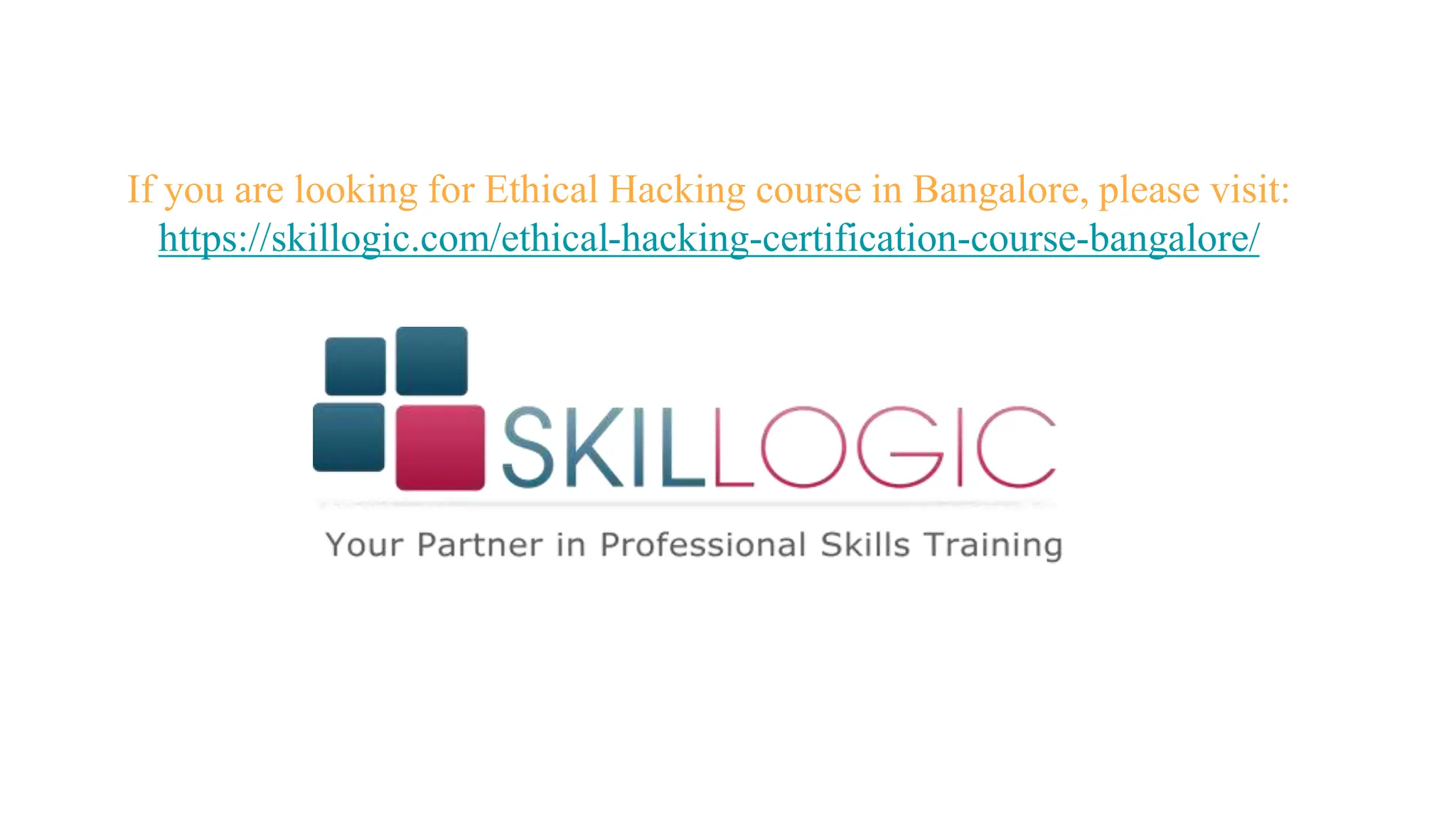 If you are looking for Ethical Hacking course in Bangalore, please visit:
https://skillogic.com/ethical-hacking-certification-course-bangalore/
 