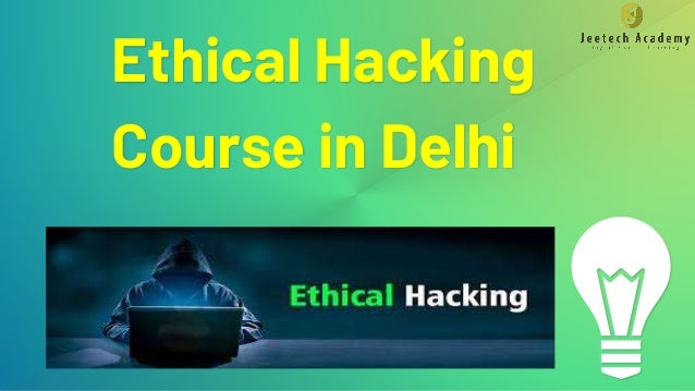 Ethical Hacking
Course in Delhi
 