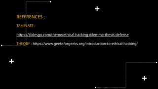 Ethical Hacking Dilemma Thesis Defense by Slidesgo.pptx