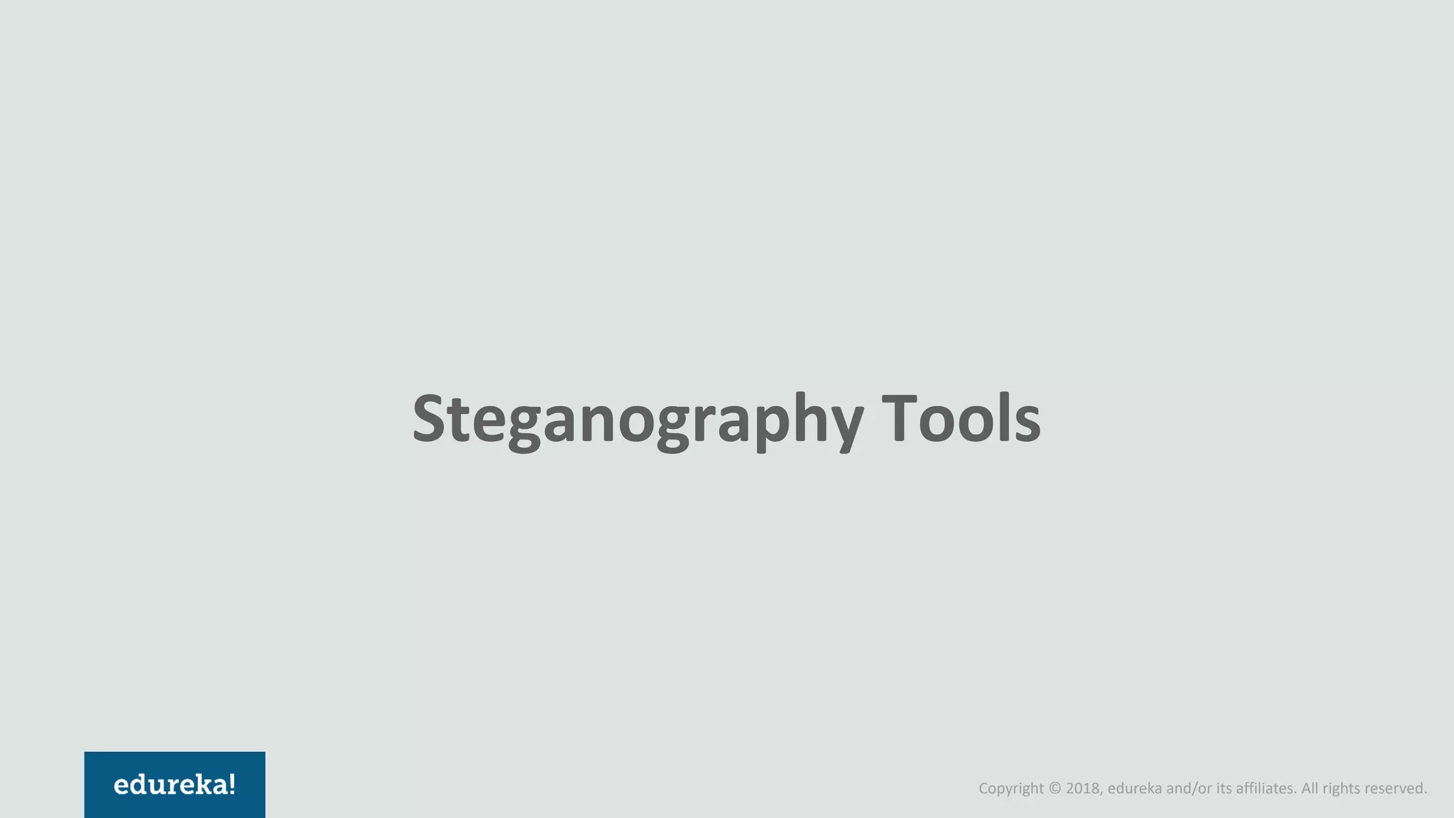 Copyright © 2018, edureka and/or its affiliates. All rights reserved.
Steganography Tools
 